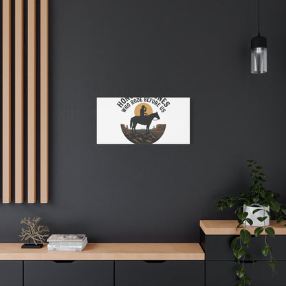 Honor the Ones Who Rode Before Us Canvas | Western, Cowboy, Vintage Americana