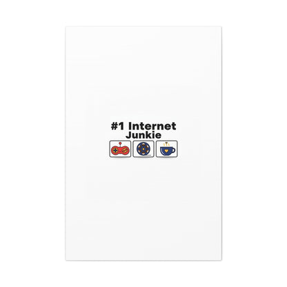 #1 Internet Junkie Matte Canvas | Top-List Ranking Poster