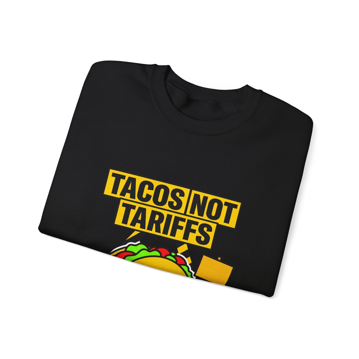 Tacos Not Tariffs Sweatshirt | taco pun, protest typography