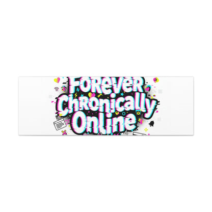Forever Chronically Online Canvas | internet slang, brainrot meme