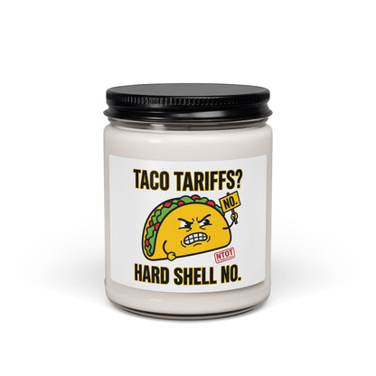 Taco Tariffs? Hard Shell No. Candle | Political Taco Pun, Tariff Meme Soy Candle