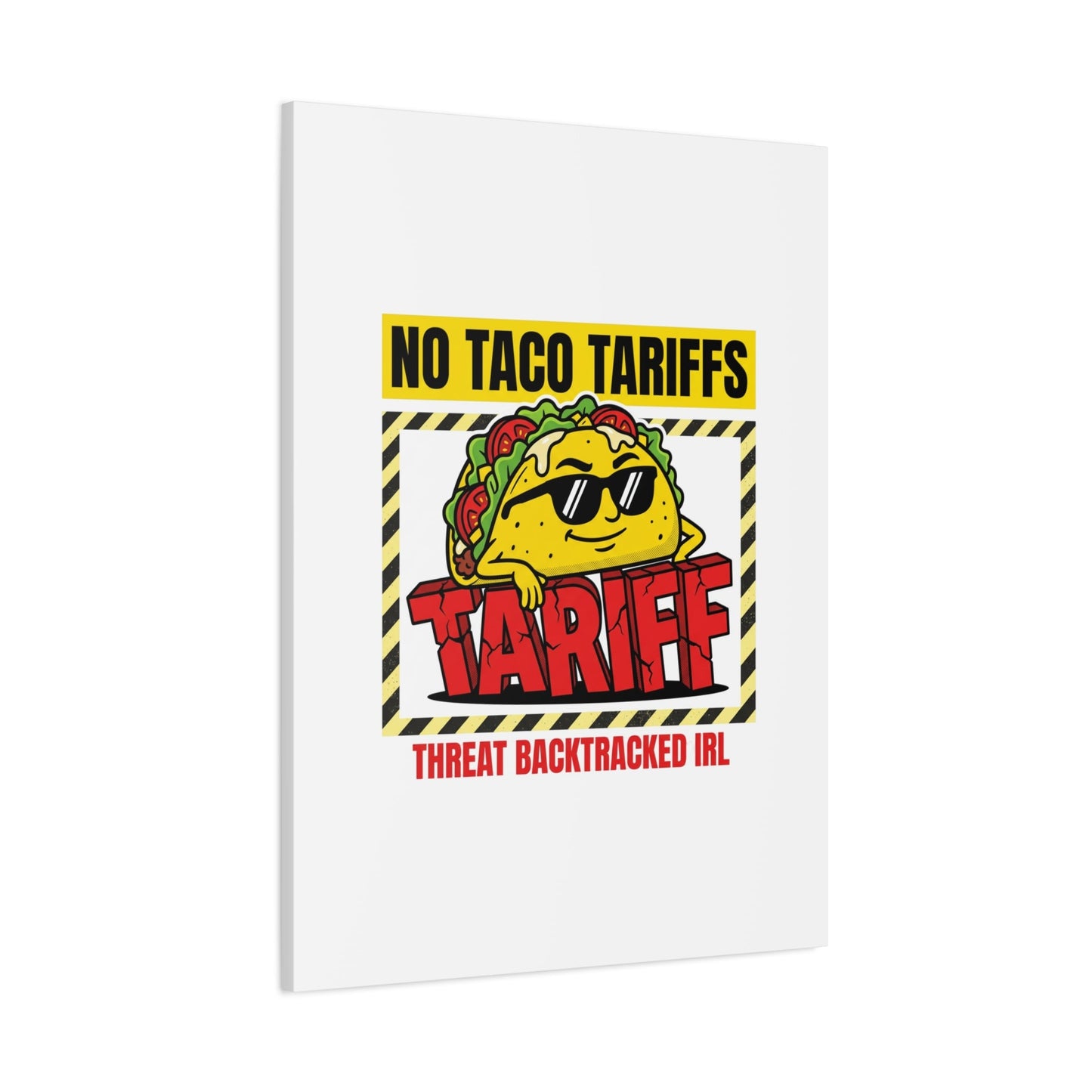 No Taco Tariffs Canvas | political taco pun, tariff backtrack protest typography