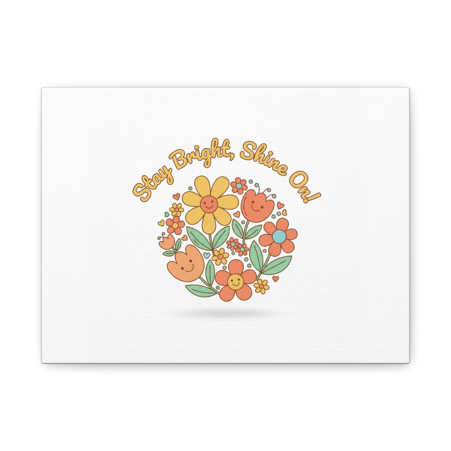 Stay Bright Shine On Canvas | Hopecore, Radical Optimism Wall Art