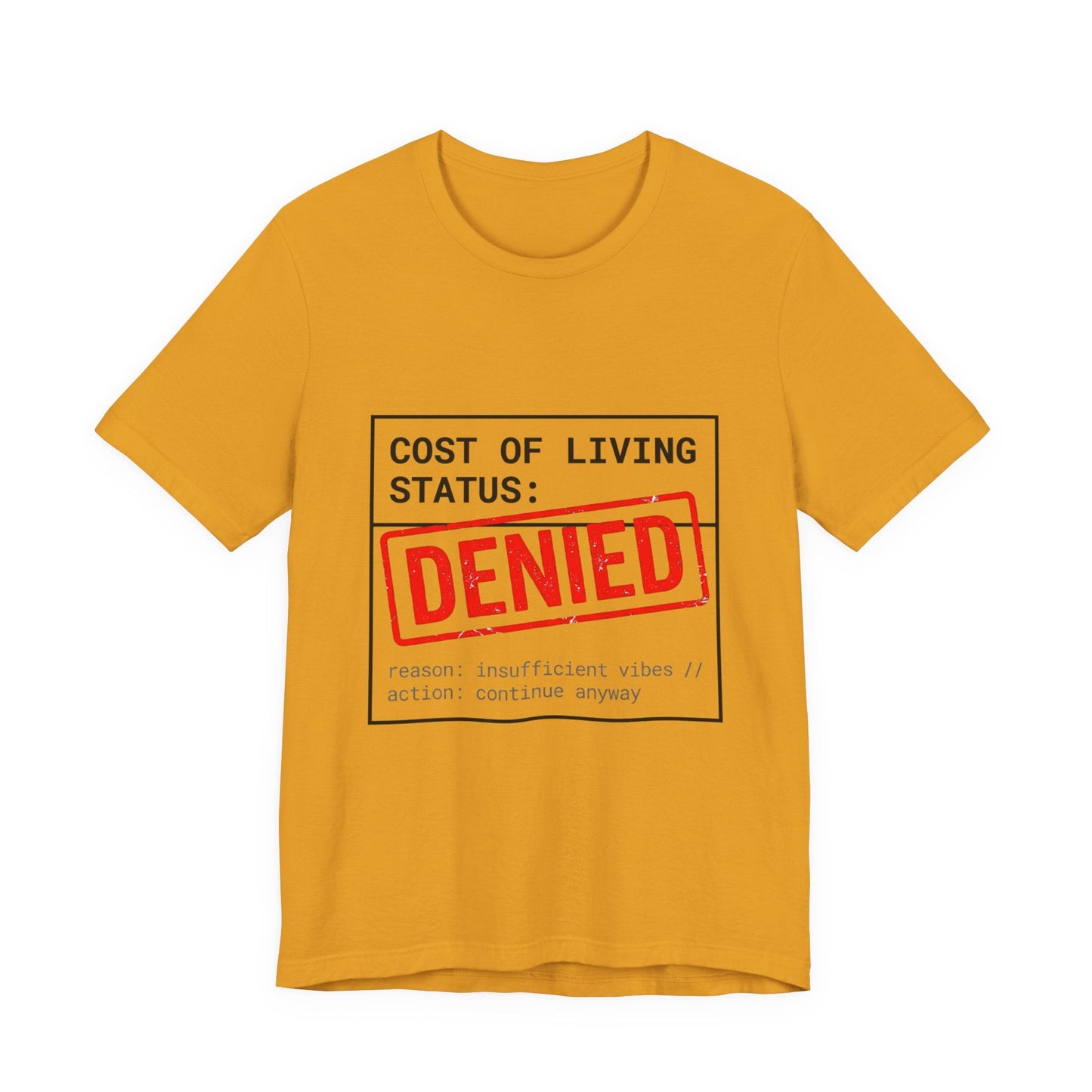Cost of Living Status: DENIED Tee | cost of living crisis, budget humor