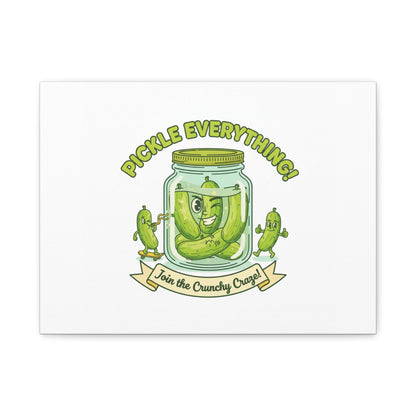 Pickle Everything! Matte Canvas | Brine Design, Pickle Lover Art