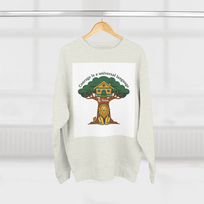 Curage Is a Universal Language Crewneck Sweatshirt — Teistan’s Tree House Back Patch