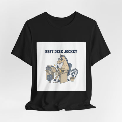 Best Desk Jockey T-Shirt | workhorse shirt, corporate burnout humor