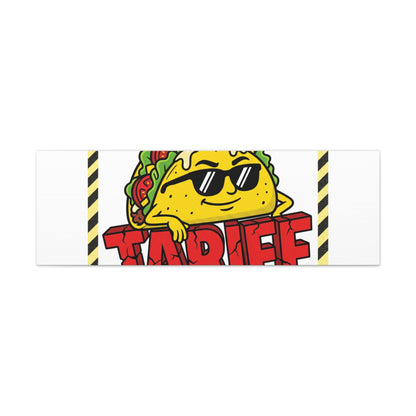 No Taco Tariffs Canvas | political taco pun, tariff backtrack protest typography