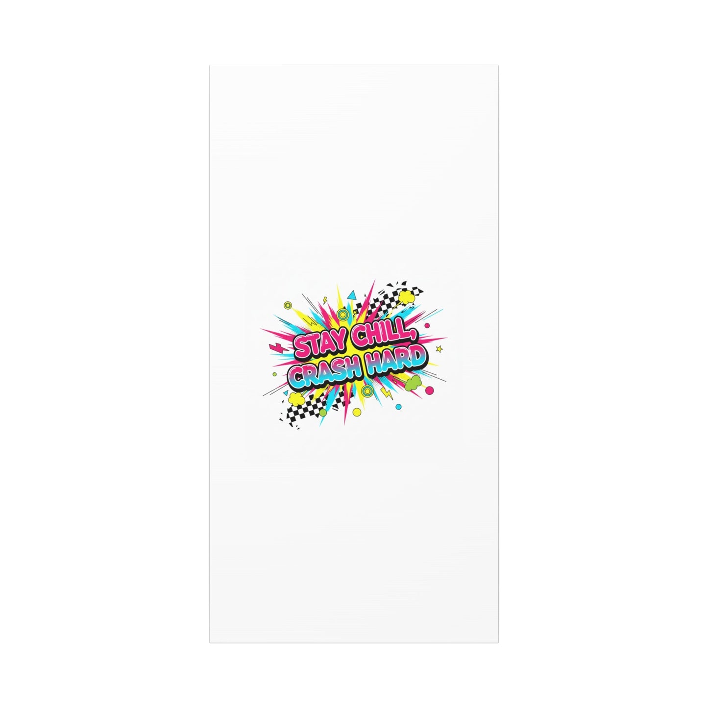 Stay Chill Crash Hard Canvas, neon graffiti crash out art | meltdown sticker style