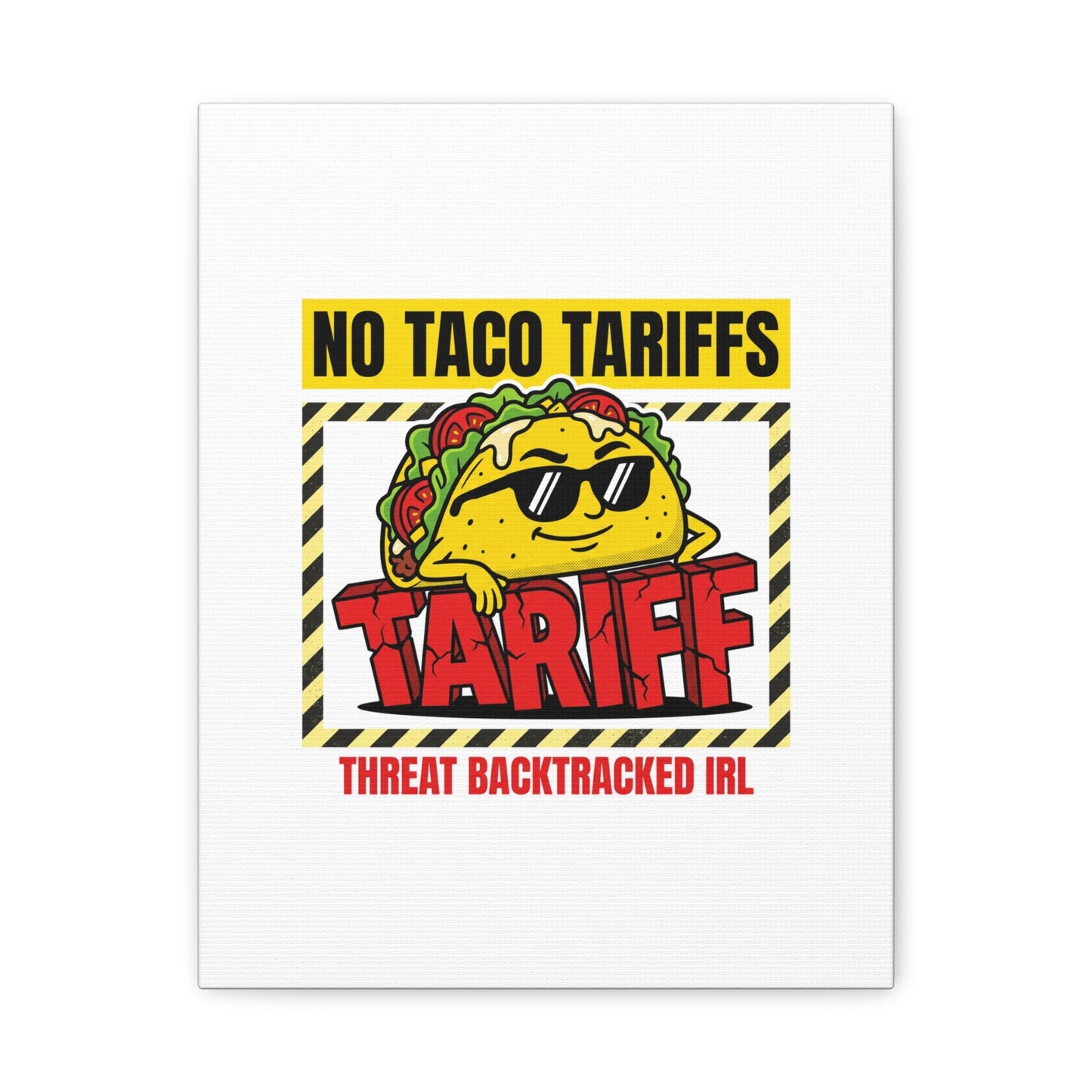 No Taco Tariffs Canvas | political taco pun, tariff backtrack protest typography