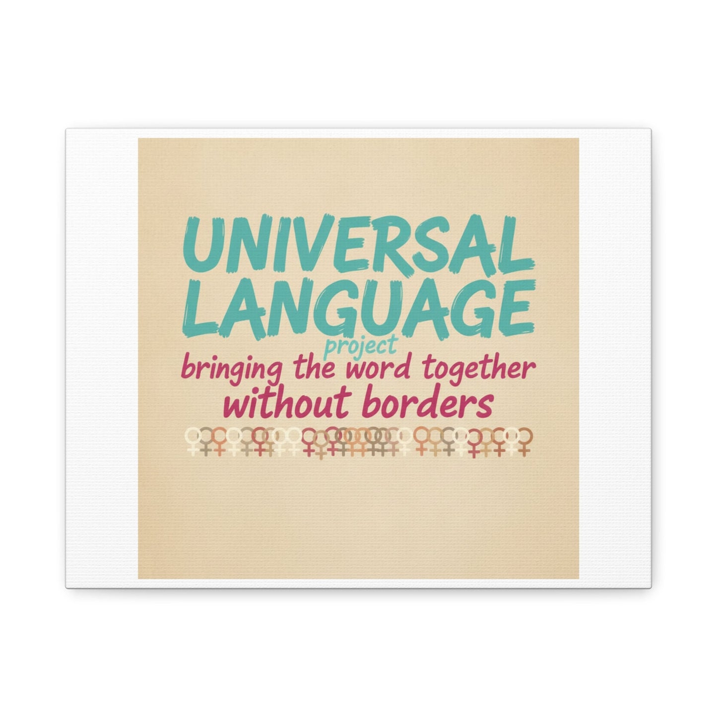 Universal Language Canvas | empowerment slogan, equality wall art