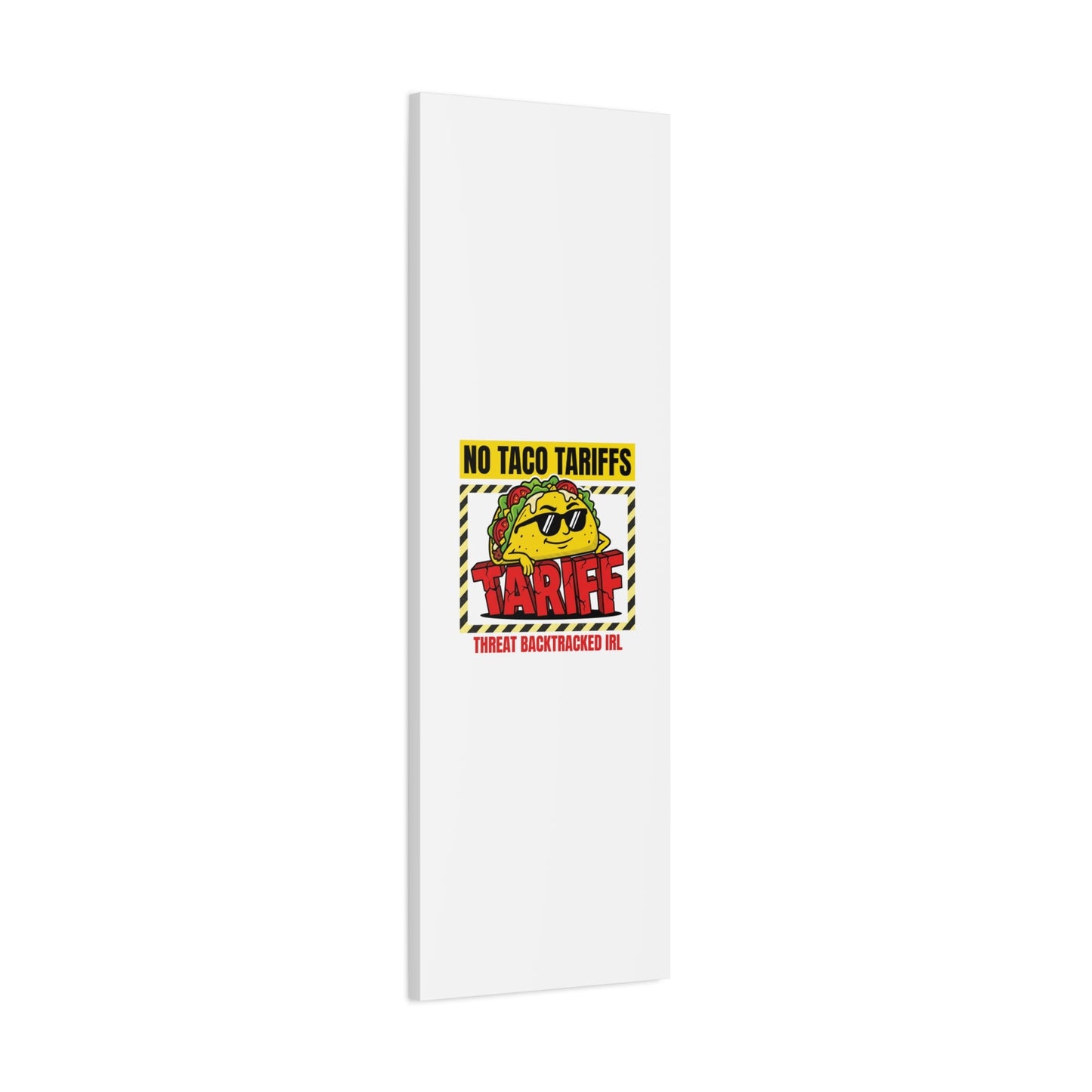 No Taco Tariffs Canvas | political taco pun, tariff backtrack protest typography