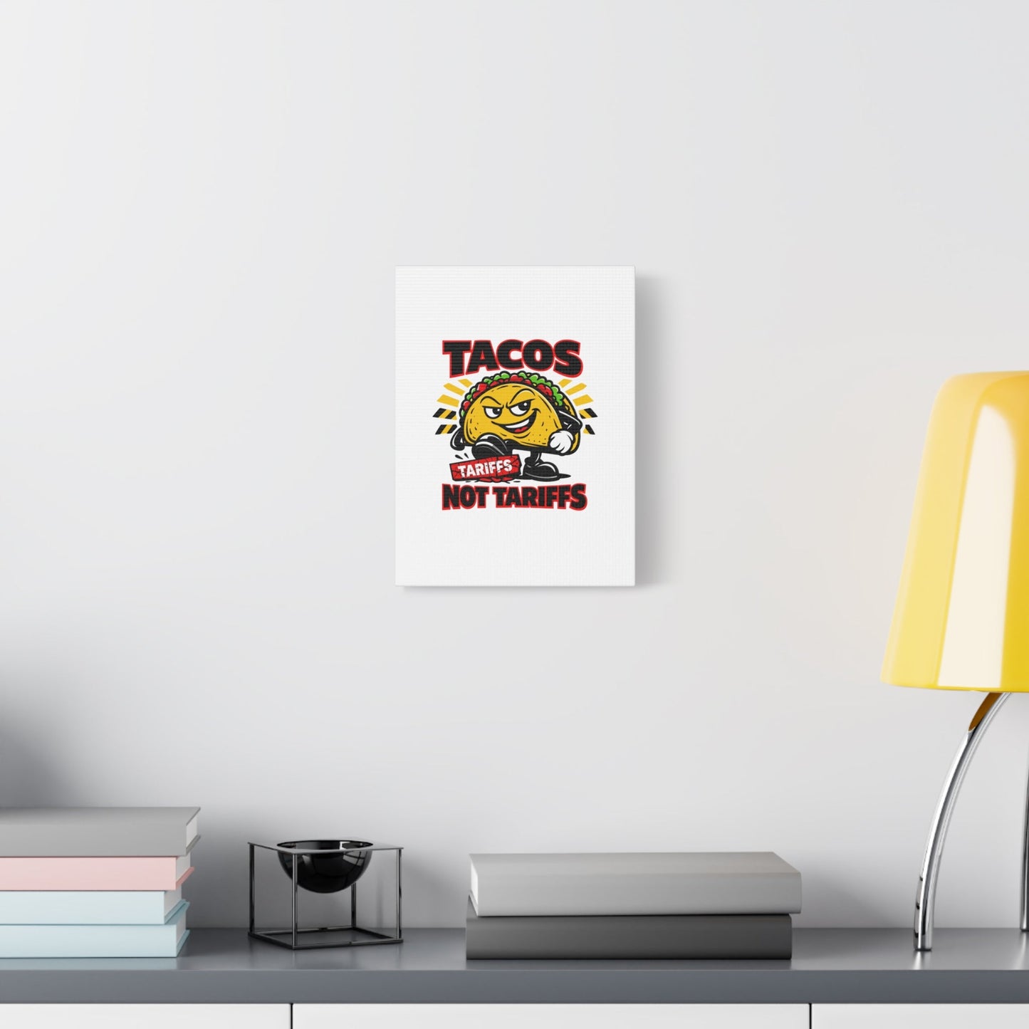 Tacos Not Tariffs Canvas | political taco pun, tariff backtrack meme