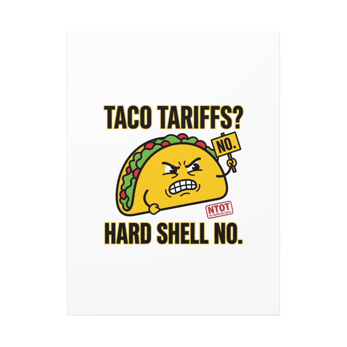 Taco Tariffs? Hard Shell No. Canvas