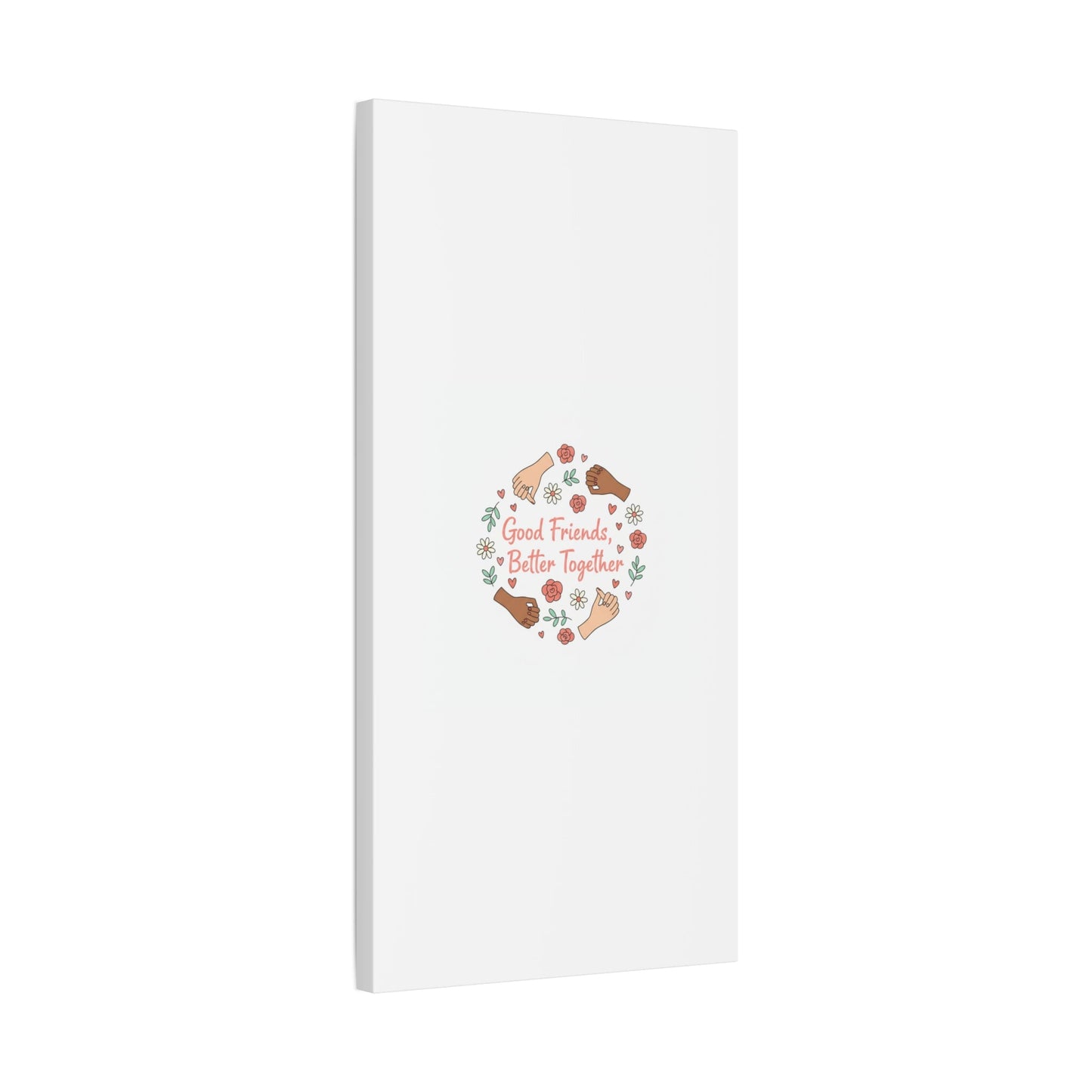 Good Friends Better Together Canvas | Friendship Valentine, Platonic Love