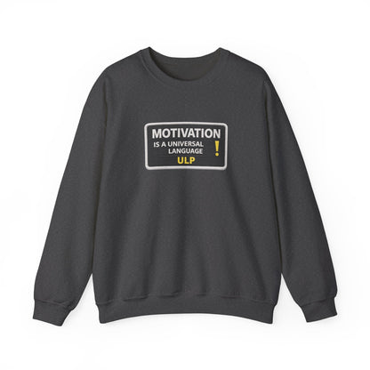 Crewneck Sweatshirt — "Motivation Is a Universal Language" Inspirational Pullover