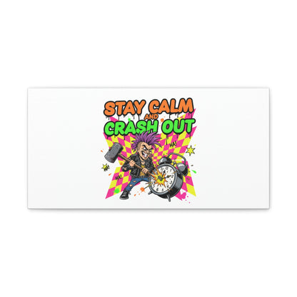 Stay Calm and Crash Out Canvas | neon skate graffiti, meltdown art