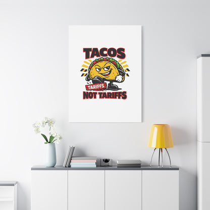 Tacos Not Tariffs Canvas | political taco pun, tariff backtrack meme