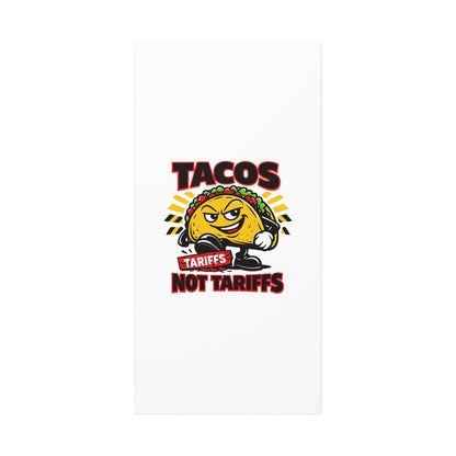 Tacos Not Tariffs Canvas | political taco pun, tariff backtrack meme