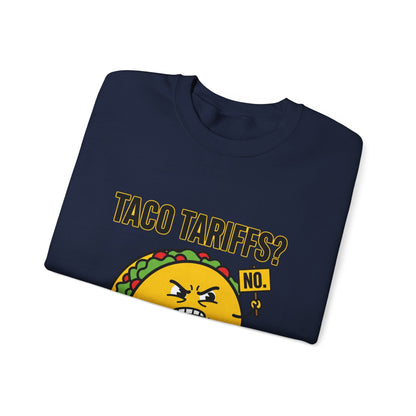 Taco Tariffs? Hard Shell No. Sweatshirt | Political Taco Pun, Protest Typography