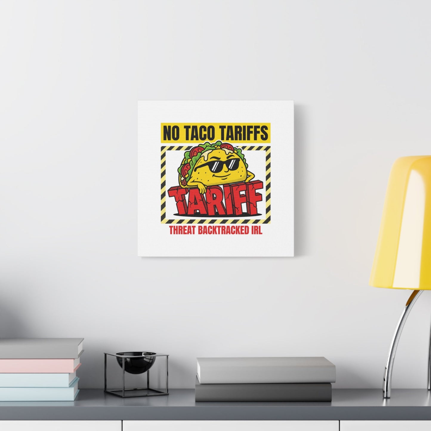 No Taco Tariffs Canvas | political taco pun, tariff backtrack protest typography
