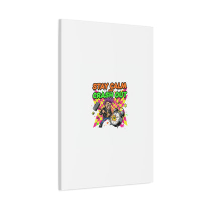 Stay Calm and Crash Out Canvas | neon skate graffiti, meltdown art
