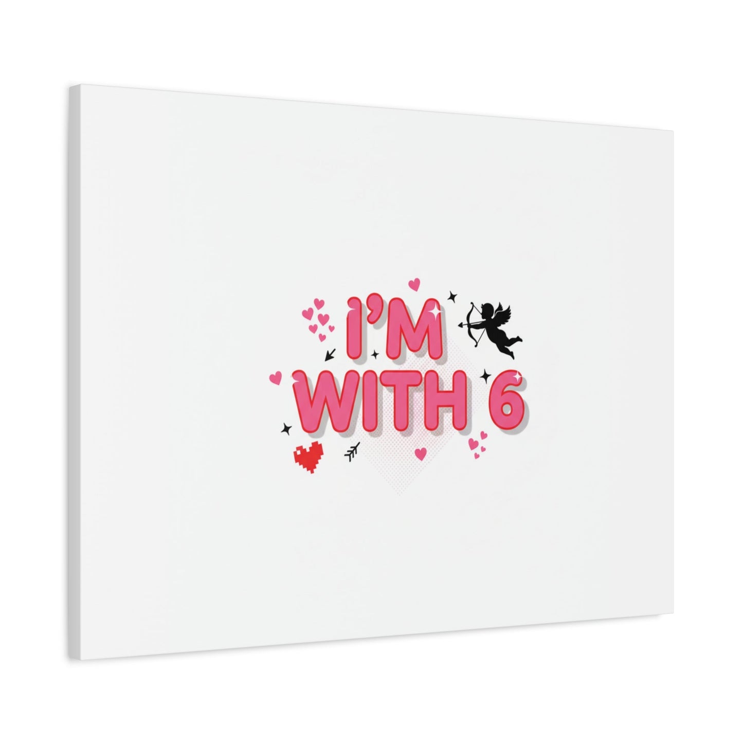 Valentine's 'I with 6 for 7' Meme Matte Canvas Art