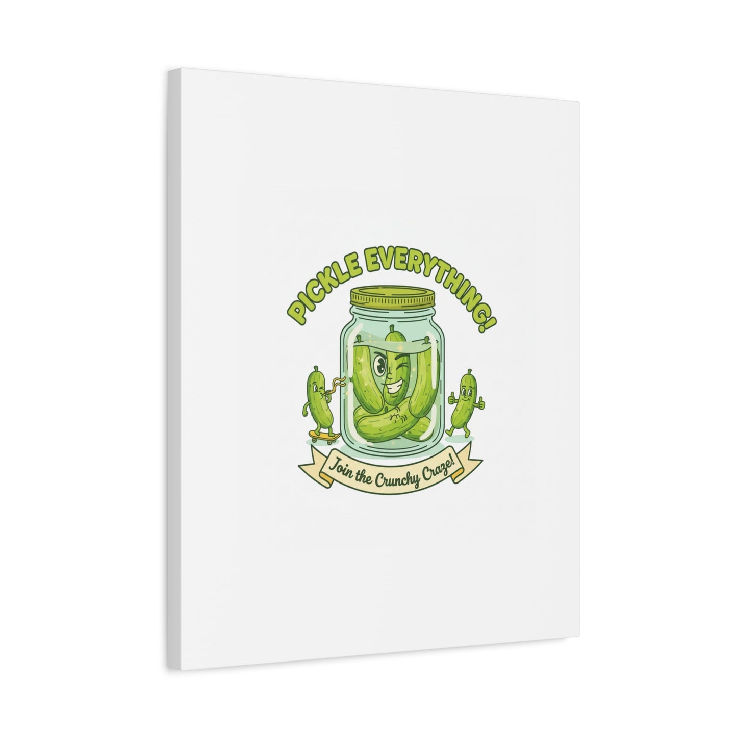 Pickle Everything! Matte Canvas | Brine Design, Pickle Lover Art