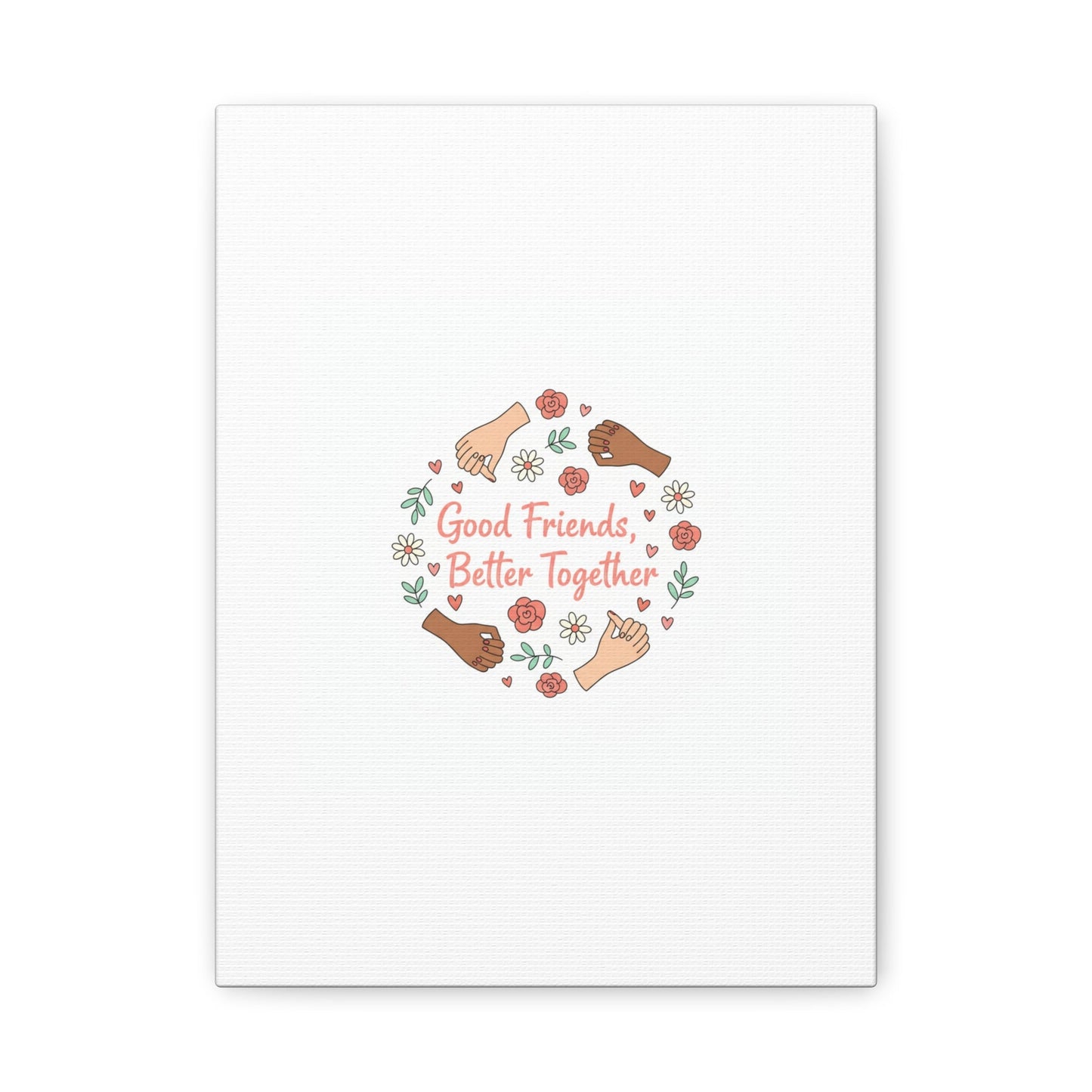 Good Friends Better Together Canvas | Friendship Valentine, Platonic Love