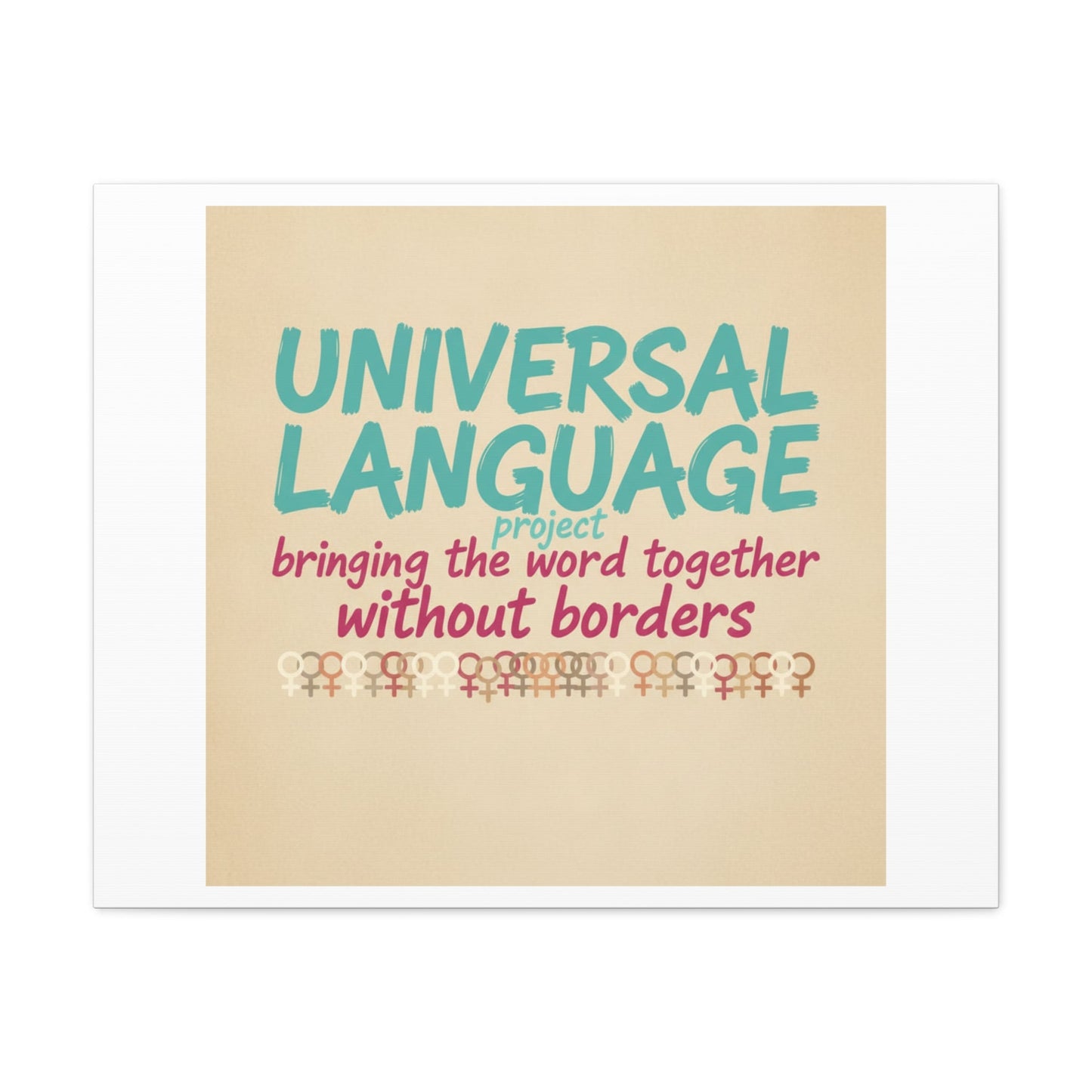 Universal Language Canvas | empowerment slogan, equality wall art