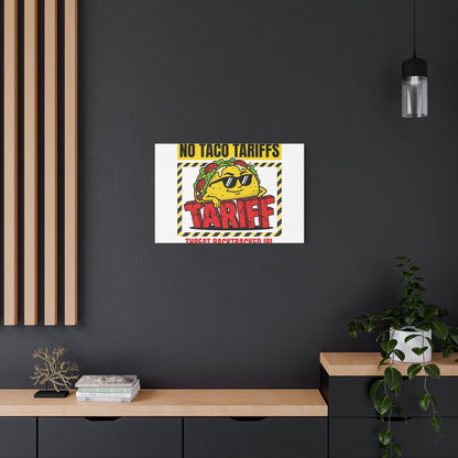 No Taco Tariffs Canvas | political taco pun, tariff backtrack protest typography