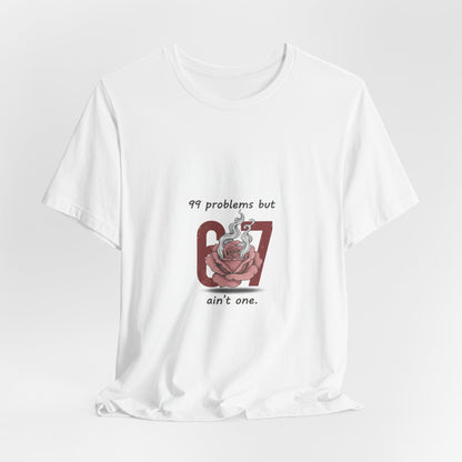 99 Problems But 6 7 Ain't One Tee | Viral Valentine's Shirt | Funny Cupid Gift