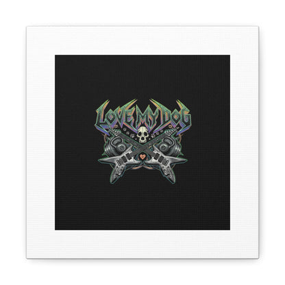 Love My Dog metal font Canvas | gothic wellness quote, edgy self-care merch