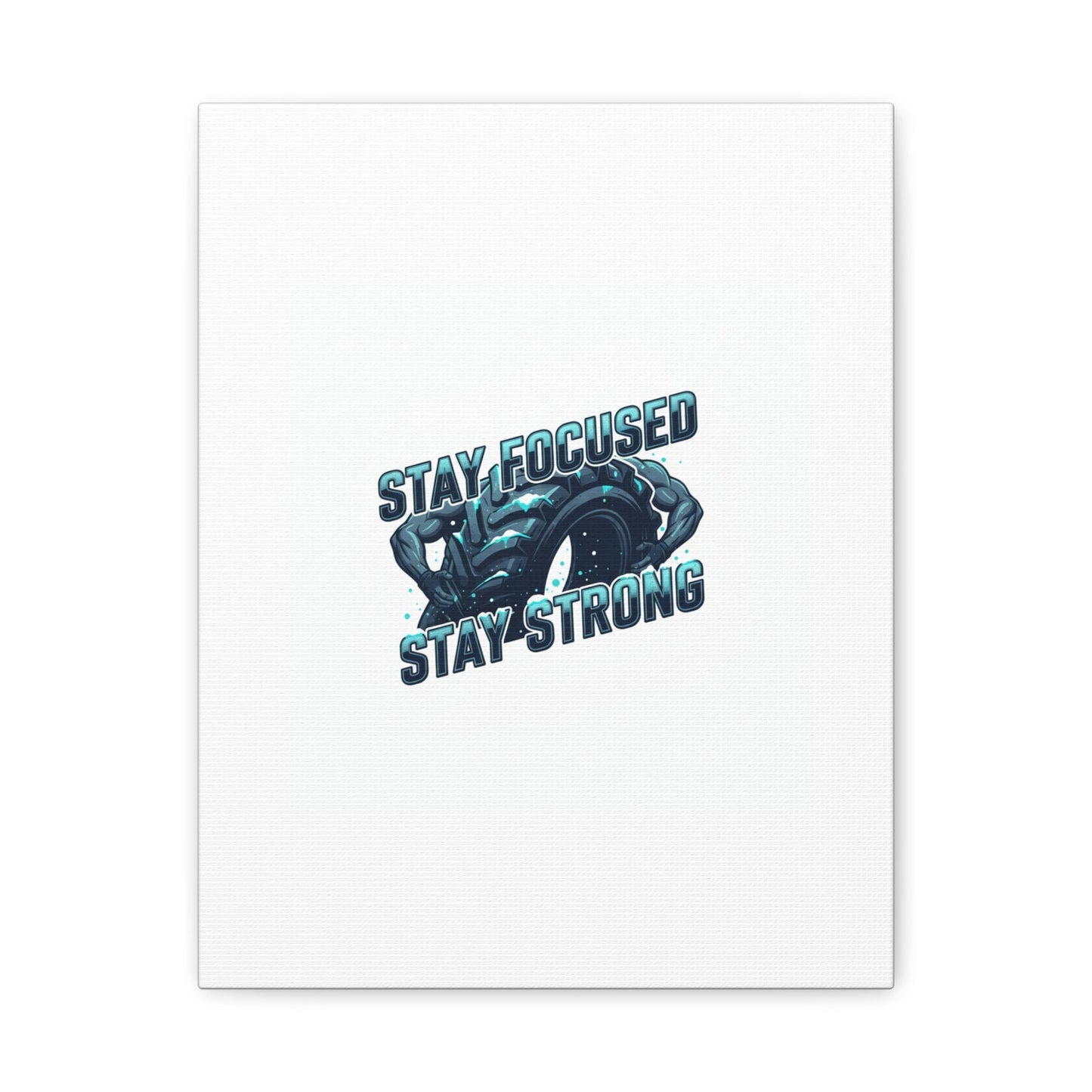 Stay Focused Stay Strong Canvas | Winter Workout Motivational Wall Art