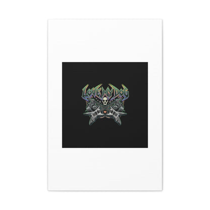 Love My Dog metal font Canvas | gothic wellness quote, edgy self-care merch