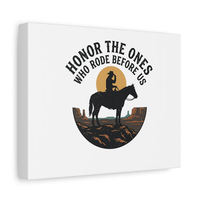 Honor the Ones Who Rode Before Us Canvas | Western, Cowboy, Vintage Americana