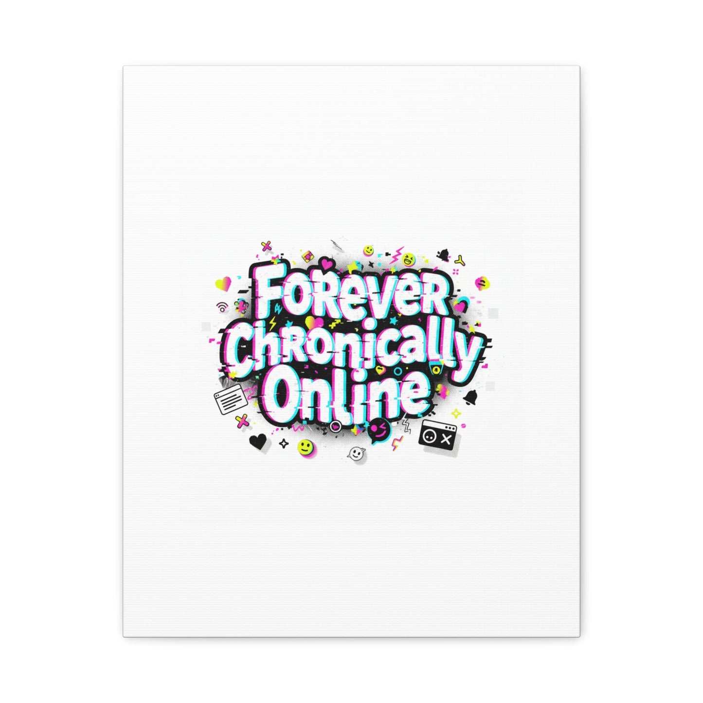 Forever Chronically Online Canvas | internet slang, brainrot meme