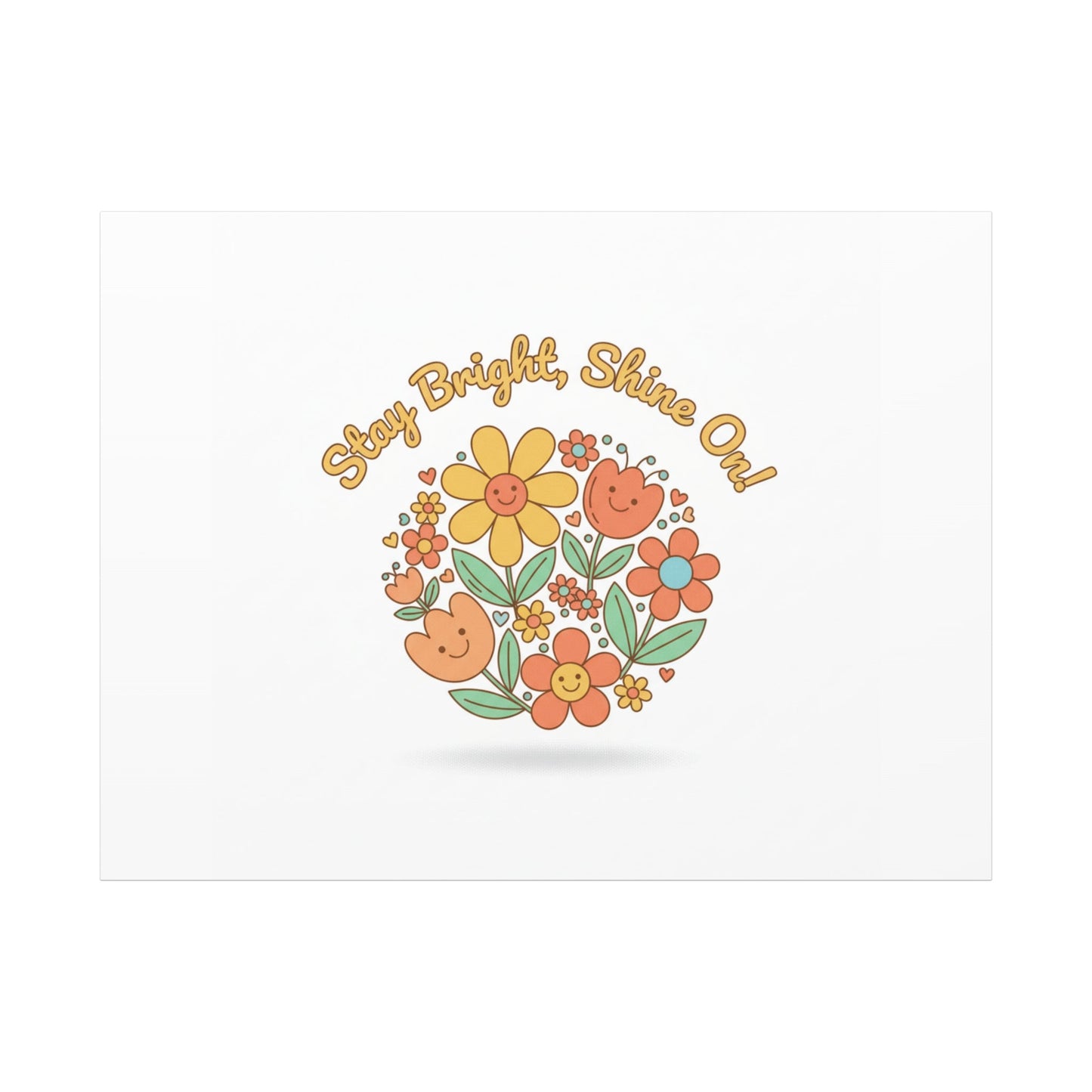 Stay Bright Shine On Canvas | Hopecore, Radical Optimism Wall Art