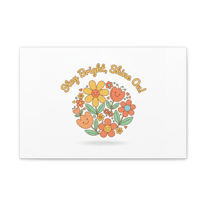 Stay Bright Shine On Canvas | Hopecore, Radical Optimism Wall Art