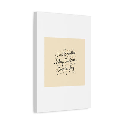Just Breathe Stay Curious Create Joy Canvas | Messy Handwritten Typography, Doodle Text Art