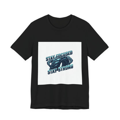 Stay Focused Stay Strong Tee | winter workout shirt, gym motivation apparel