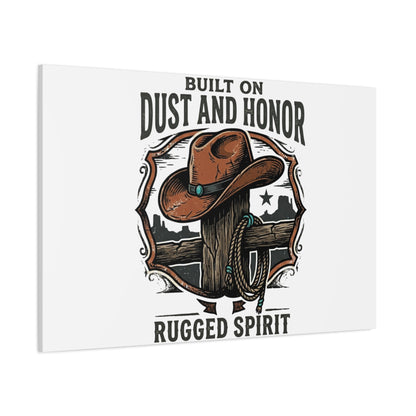 Built on Dust and Honor Canvas | Western cowboy, vintage Americana