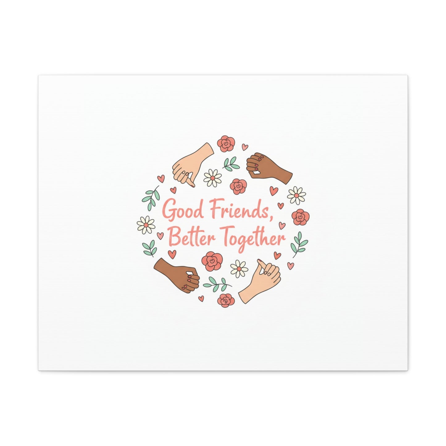 Good Friends Better Together Canvas | Friendship Valentine, Platonic Love