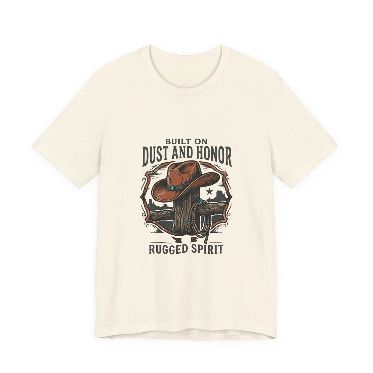Built on Dust and Honor T-Shirt | Western Americana Vintage Cowboy Frontier
