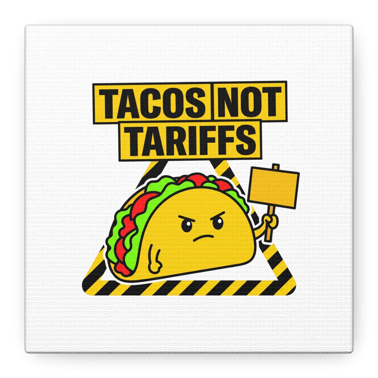Tacos Not Tariffs Canvas | political taco pun, protest typography