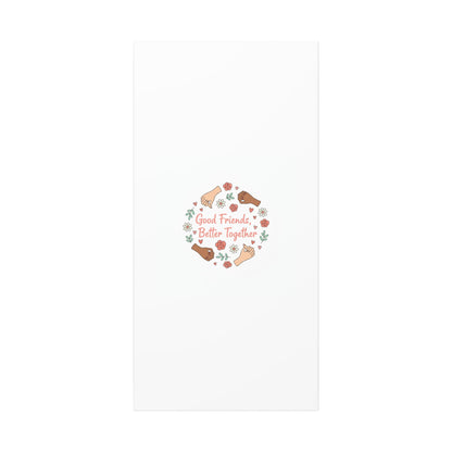 Good Friends Better Together Canvas | Friendship Valentine, Platonic Love