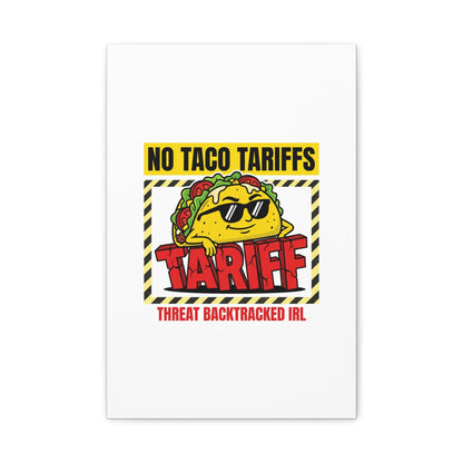 No Taco Tariffs Canvas | political taco pun, tariff backtrack protest typography