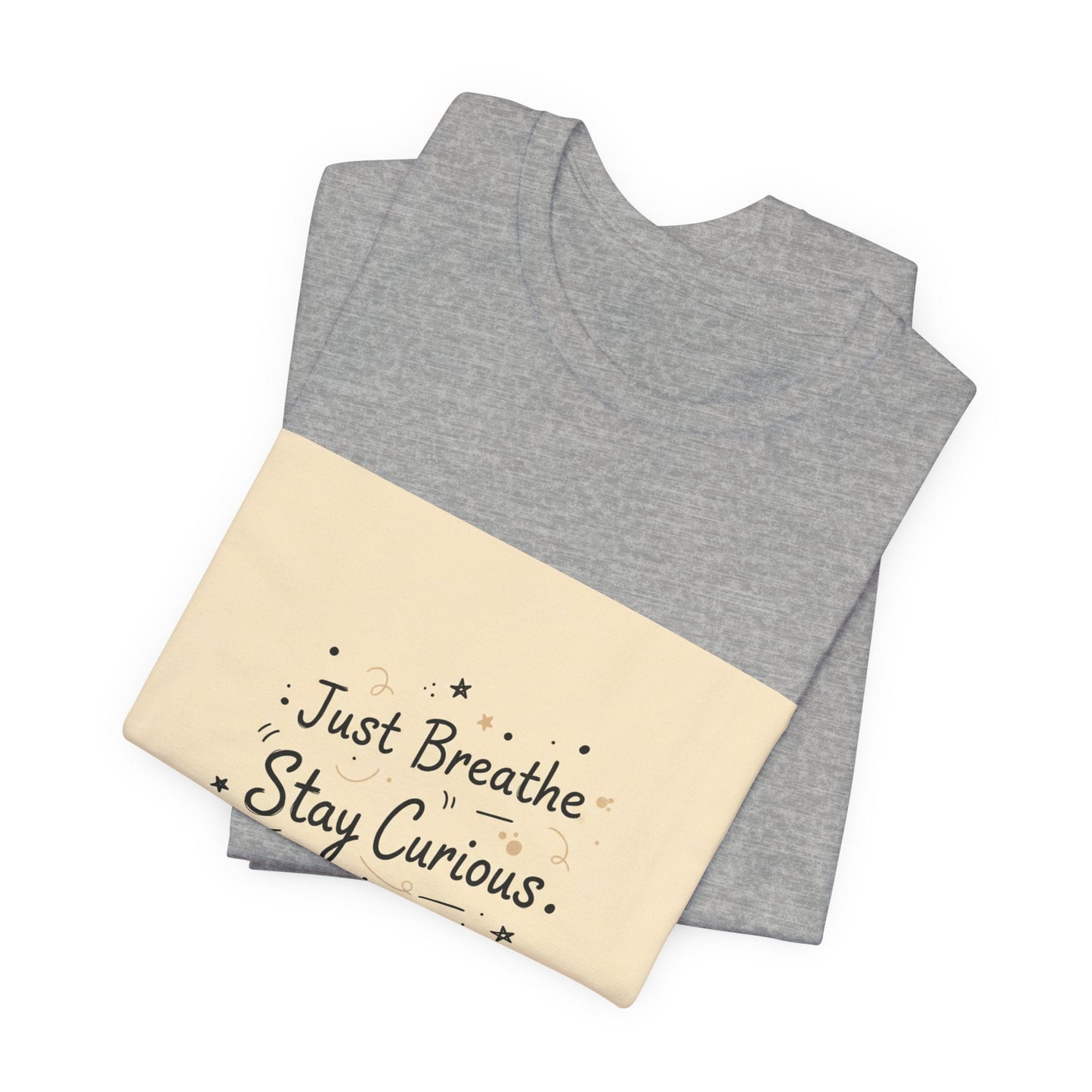 Just Breathe Stay Curious Create Joy Tee | messy handwriting shirt, doodle text design