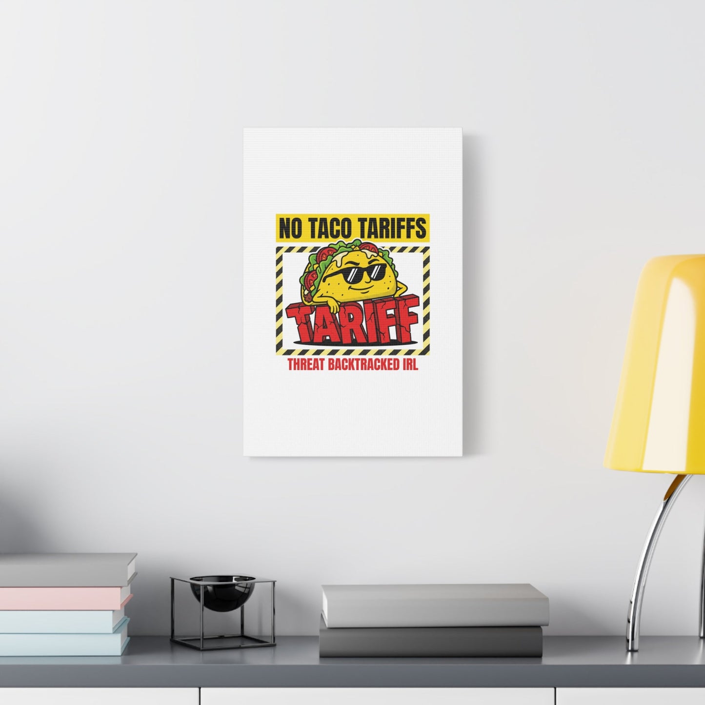 No Taco Tariffs Canvas | political taco pun, tariff backtrack protest typography