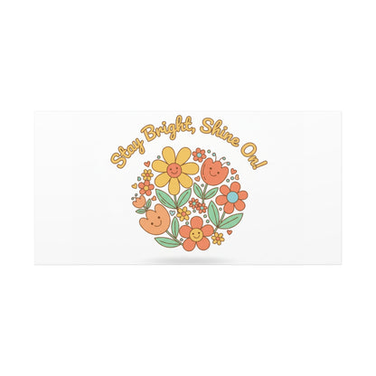 Stay Bright Shine On Canvas | Hopecore, Radical Optimism Wall Art